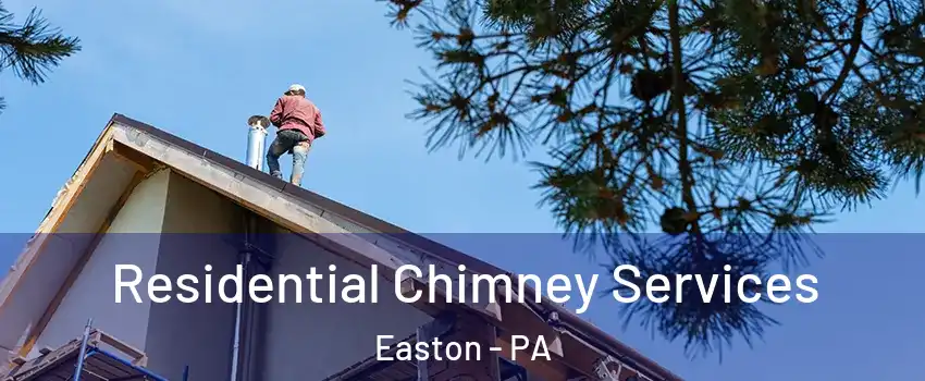  Residential Chimney Services Easton - PA